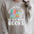 There Is No Such Things As Too Many Books Book Reading Raglan Sleeve Sweatshirt Heather Forest