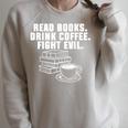 Read Books Drink Coffee Fight Evil Bookworm Reading Raglan Sleeve Sweatshirt Heather Forest Read Books Drink Coffee Fight Evil Bookworm Reading Raglan Sleeve Sweatshirt Heather Forest