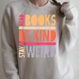 Read Books Be Kind Stay Weird Retro Positive Book Lover Raglan Sleeve Sweatshirt Heather Forest