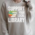 Support Your Local Library Readers Book Lovers Day Raglan Sleeve Sweatshirt Heather Forest Support Your Local Library Readers Book Lovers Day Raglan Sleeve Sweatshirt Heather Forest