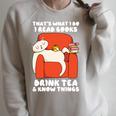 That's What I Do I Read Books Drink Tea And Know Things Raglan Sleeve Sweatshirt Heather Forest That's What I Do I Read Books Drink Tea And Know Things Raglan Sleeve Sweatshirt Heather Forest