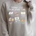 Things I Do In My Spare Time Read Books Buy Books Raglan Sleeve Sweatshirt Heather Forest