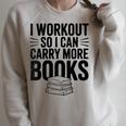 Women's I Workout So I Can Carry More Books Gym Lover Raglan Sleeve Sweatshirt Heather Forest Women's I Workout So I Can Carry More Books Gym Lover Raglan Sleeve Sweatshirt Heather Forest