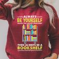 Always Be Yourself Unless You Can Be A Bookshelf Raglan Sleeve Sweatshirt Heather Dust