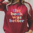 The Book Was Better Bookworm Literature Book Lover Raglan Sleeve Sweatshirt Heather Dust