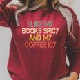 I Like My Books Spicy Coffee Icy Romance Book Lover Raglan Sleeve Sweatshirt Heather Dust