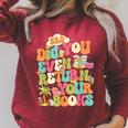 Bro Did You Even Return Your Books Librarian Raglan Sleeve Sweatshirt Heather Dust