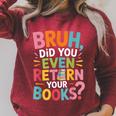 Bruh Did You Even Return Your Books College Life Humor Raglan Sleeve Sweatshirt Heather Dust
