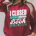 I Closed My Book To Be Here Read Readers Reader Reading Raglan Sleeve Sweatshirt Heather Dust