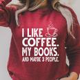 I Like Coffee My Books And Maybe 3 People Bookworm Raglan Sleeve Sweatshirt Heather Dust