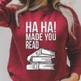 Ha Ha Made You Read Teacher Reading Book Lover Raglan Sleeve Sweatshirt Heather Dust