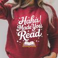 Haha Made You Read Books Bookworm Teacher Librarian Raglan Sleeve Sweatshirt Heather Dust
