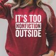 Its Too Nonfiction Outside Book Lovers Reading Joke Raglan Sleeve Sweatshirt Heather Dust