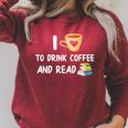 I Love To Drink Coffee And Read Reading Book Nerd Raglan Sleeve Sweatshirt Heather Dust