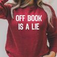 Off Book Is A Lie Acting Theater Actor Actress T-Shirt Raglan Sleeve Sweatshirt Heather Dust