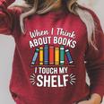 Pun When I Think About Books I Touch My Shelf Humor Raglan Sleeve Sweatshirt Heather Dust