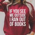 If You See Me Outside I Ran Out Of Books Introverts Quotes Raglan Sleeve Sweatshirt Heather Dust