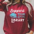 Support Your Local Library For Book Lovers And Readers Raglan Sleeve Sweatshirt Heather Dust