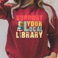 Support Your Local Library Book Readers Lovers Teacher Raglan Sleeve Sweatshirt Heather Dust