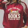 When I Think About Books I Touch My Shelf Book Lovers Read Raglan Sleeve Sweatshirt Heather Dust