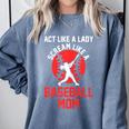 Act Like a Lady Scream Like a Baseball Mom Baseball Comfort Colors Sweatshirt Denim