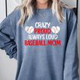 Crazy Proud Always Loud Baseball Mom Shirt Baseball Comfort Colors Sweatshirt Denim