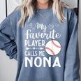 My Favorite Player Calls Me Nona Baseball Player Comfort Colors Sweatshirt Denim My Favorite Player Calls Me Nona Baseball Player Comfort Colors Sweatshirt Denim