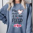 My Heart Is On That Field Ball Nana Baseball Mom Comfort Colors Sweatshirt Denim My Heart Is On That Field Ball Nana Baseball Mom Comfort Colors Sweatshirt Denim