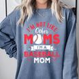 I'm Not Like Other Moms Im A Baseball Mom Mother's Day Comfort Colors Sweatshirt Denim I'm Not Like Other Moms Im A Baseball Mom Mother's Day Comfort Colors Sweatshirt Denim