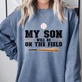My Son Will Be On The Field Baseball Mom Comfort Colors Sweatshirt Denim