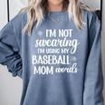 Using Baseball Mom Words Swearing Baseball Mom Sweary Comfort Colors Sweatshirt Denim