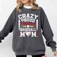 Crazy Proud Always Loud Baseball Mom Mother's Day Comfort Colors Sweatshirt Pepper Crazy Proud Always Loud Baseball Mom Mother's Day Comfort Colors Sweatshirt Pepper
