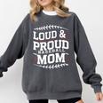 Loud & Proud Baseball Mom Mama Sport Cute Comfort Colors Sweatshirt Pepper Loud & Proud Baseball Mom Mama Sport Cute Comfort Colors Sweatshirt Pepper