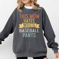 This Mom Hates White Baseball Pants Quote For a Baseball Mom Comfort Colors Sweatshirt Pepper This Mom Hates White Baseball Pants Quote For a Baseball Mom Comfort Colors Sweatshirt Pepper