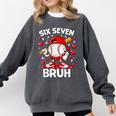 Valentines Day Six Seven Bruh 6 7 Meme Baseball Drip Boys Comfort Colors Sweatshirt Pepper Valentines Day Six Seven Bruh 6 7 Meme Baseball Drip Boys Comfort Colors Sweatshirt Pepper