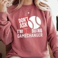 Don't Ask I'm Not Doing Gamechanger Sarcastic Baseball Quote Comfort Colors Sweatshirt Orchid