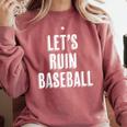 Let's Ruin Baseball Comfort Colors Sweatshirt Orchid Let's Ruin Baseball Comfort Colors Sweatshirt Orchid