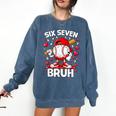 Valentines Day Six Seven Bruh 6 7 Meme Baseball Drip Boys Comfort Colors Sweatshirt Blue Jean Valentines Day Six Seven Bruh 6 7 Meme Baseball Drip Boys Comfort Colors Sweatshirt Blue Jean
