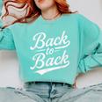 Back To Back For Boys Girls Men Women Baseball Comfort Colors Sweatshirt Butter Back To Back For Boys Girls Men Women Baseball Comfort Colors Sweatshirt Butter