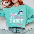 Baseball Or Bows Your Daddy Loves You Gender Reveal Matching Comfort Colors Sweatshirt Butter