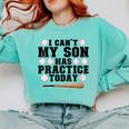 I Can't My Son Has Practice Today Baseball Mom Comfort Colors Sweatshirt Butter I Can't My Son Has Practice Today Baseball Mom Comfort Colors Sweatshirt Butter