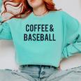 Coffee And Baseball Comfort Colors Sweatshirt Butter Coffee And Baseball Comfort Colors Sweatshirt Butter