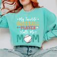 My Favorite Baseball Player Calls Me Mom Baseball Mom Premium Comfort Colors Sweatshirt Butter