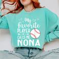 My Favorite Player Calls Me Nona Baseball Player Comfort Colors Sweatshirt Butter My Favorite Player Calls Me Nona Baseball Player Comfort Colors Sweatshirt Butter