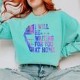 I Will Be Waiting For You At Home Baseball Softball Catcher Comfort Colors Sweatshirt Butter I Will Be Waiting For You At Home Baseball Softball Catcher Comfort Colors Sweatshirt Butter