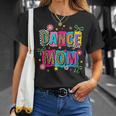 Dance Mom Life Dance Mama Ballet Dancing Dancer Women T-Shirt Gifts for Her