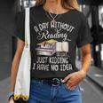 A Day Without Reading Is Like Just Kidding Book Lover T-Shirt Gifts for Her