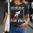 Divertido Meme De Perro Borzoi Déjame Hacerlo Por Ti Camiseta unisex Regalos para ella