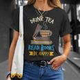 Drink Tea Read Books Be Happy Tea Drinker Book Lovers T-Shirt Gifts for Her