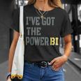 I Have Got The Power Biギフトに最適 Tシャツ 彼女への贈り物